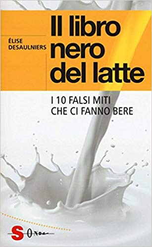 Élise Desaulniers - Il libro nero del latte